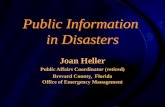 Public Information in Disasters Joan Heller Public Affairs Coordinator (retired) Brevard County, Florida Office of Emergency Management.