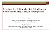 Multiple Pitch Tracking for Blind Source Separation Using a Single Microphone Joseph Tabrikian Dept. of Electrical and Computer Engineering Ben-Gurion.
