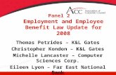 Panel 2 Employment and Employee Benefit Law Update for 2008 Thomas Petrides – K&L Gates Christopher Kondon – K&L Gates Michelle Lancaster – Computer Sciences.