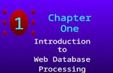 1 Chapter One Introduction to Web Database Processing.