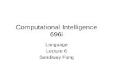 Computational Intelligence 696i Language Lecture 6 Sandiway Fong.