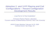 Attractive 2- and 3-FP Plasma and Coil Configurations – Recent Configuration Development Results Long-Poe Ku 1 & Paul Garabedian 2 1 Princeton Plasma Physics.
