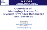 Overview of Managing Access for Juvenile Offender Resources and Services Antonio Coor DMHDDSAS Antonio.Coor@ncmail.net 919-715-2771 .