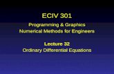 ECIV 301 Programming & Graphics Numerical Methods for Engineers Lecture 32 Ordinary Differential Equations.