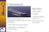 Dr. Jie ZouPHY 10711 6 Momentum Main topics: Momentum Impulse Impulse changes momentum Conservation of momentum Why are the engines of a supertanker normally.