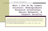 What I Did On My Summer Vacation: Undergraduate Research Internships, Neural Networks, & Airport Security J. McLean Sloughter “Soon after the electrical.