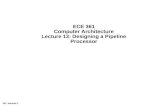 361 hazards.1 ECE 361 Computer Architecture Lecture 13: Designing a Pipeline Processor.