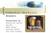 Industry Analysis Brewers Presented by : Daniel De Santis Amy Wu Mike Chase Pauline Savoy Zhi Yuan Su(Max)