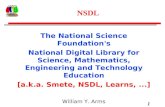 1 NSDL The National Science Foundation's National Digital Library for Science, Mathematics, Engineering and Technology Education [a.k.a. Smete, NSDL, Learns,...]