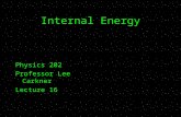 Internal Energy Physics 202 Professor Lee Carkner Lecture 16.
