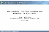The Outlook for the Economy and Housing In Australia Ben Phillips Assistant Director – Industry and Policy, HIA April 2008.