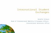 International Student Exchanges Annette Strauss Head of International Mobility & European Affairs International Relations Office.