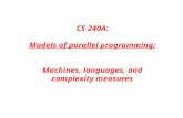 CS 240A: Models of parallel programming: Machines, languages, and complexity measures.