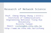 Research of Network Science Prof. Cheng-Shang Chang ( 張正尚教授 ) Institute of Communications Engineering National Tsing Hua University Hsinchu Taiwan Email: