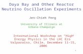 1 Daya Bay and Other Reactor Neutrino Oscillation Experiments Jen-Chieh Peng International Workshop on “High Energy Physics in the LHC Era” Valparaiso,