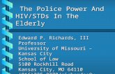 The Police Power And HIV/STDs In The Elderly The Police Power And HIV/STDs In The Elderly Edward P. Richards, III Professor University of Missouri – Kansas.