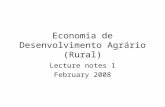 Economia de Desenvolvimento Agrário (Rural) Lecture notes 1 February 2008.