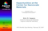 Opportunities at the Center for Nanoscale Materials Eric D. Isaacs Center for Nanoscale Materials Argonne National Laboratory APS Monthly Ops Meeting,