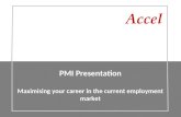 Accel PMI Presentation Maximising your career in the current employment market.
