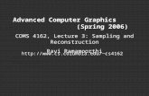 Advanced Computer Graphics (Spring 2006) COMS 4162, Lecture 3: Sampling and Reconstruction Ravi Ramamoorthi  cs4162