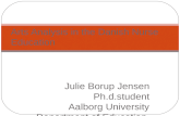 Julie Borup Jensen Ph.d.student Aalborg University Department of Education, Learning and Philosophy Arts Analysis in the Danish Nurse Education.