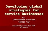 Developing global strategies for service businesses By: Christopher Lovelock George Yip Presented by: Hieu Pham “BOB” Article 21.