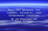 Mock PRT Network for Camden, Atlantic, and Gloucester Counties By Jon Broscious and Paige Gillette.