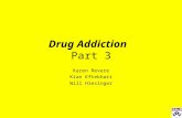 Drug Addiction Part 3 Karen Revere Kian Eftekhari Will Hiesinger.
