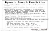 EECC722 - Shaaban #1 lec # 6 Fall 2006 9-27-2006 Dynamic Branch Prediction Dynamic branch prediction schemes run-time behavior of branches to make predictions.