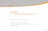 FINANCE 7. Capital Budgeting (1) Professor André Farber Solvay Business School Université Libre de Bruxelles Fall 2006.