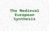 The Medieval European Synthesis Fusion of the Early Middle Ages 5th-11th centuries  Fall of Rome  Celtic Influences  Norse-Germanic Influences  Spread.