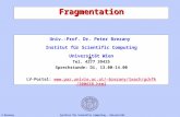 Institut für Scientific Computing – Universität WienP.Brezany Fragmentation Univ.-Prof. Dr. Peter Brezany Institut für Scientific Computing Universität.