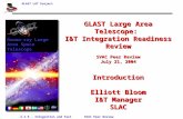 GLAST LAT Project 4.1.9 - Integration and Test SVAC Peer Review 1 GLAST Large Area Telescope: I&T Integration Readiness Review SVAC Peer Review July 21,