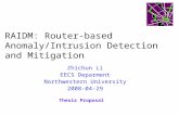 RAIDM: Router-based Anomaly/Intrusion Detection and Mitigation Zhichun Li EECS Deparment Northwestern University 2008-04-29 Thesis Proposal.