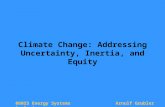 86025 Energy Systems AnalysisArnulf Grubler Climate Change: Addressing Uncertainty, Inertia, and Equity.