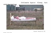 Intimate Space: Sleep, Art and Sociology Karen Heald & Dr Jenny Hislop.