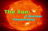 26 July 2005AST 2010: Chapter 151 The Sun: A Nuclear Powerhouse.