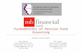 Fundamentals of Pension Fund Investing Bob Thompson Senior Managing Director Institutional Trust Services rthompson@mbfinancial.com 847-653-2390 Paul Snyder.
