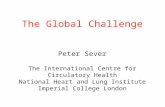 The Global Challenge Peter Sever The International Centre for Circulatory Health National Heart and Lung Institute Imperial College London.