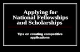Applying for National Fellowships and Scholarships Tips on creating competitive applications.
