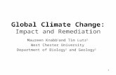 Maureen Knabb 1 and Tim Lutz 2 West Chester University Department of Biology 1 and Geology 2 Global Climate Change: Impact and Remediation 1.