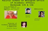Pacific School of Religion Office of Academic Affairs Holbrook 135 & 136 Admission s Nicole Naffaa Joellynn Monahan Dr. Mary Ann Tolbert Director of Academic.