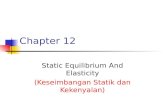 Chapter 12 Static Equilibrium And Elasticity (Keseimbangan Statik dan Kekenyalan)