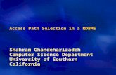Access Path Selection in a RDBMS Shahram Ghandeharizadeh Computer Science Department University of Southern California.