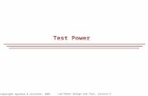 Copyright Agarwal & Srivaths, 2007 Low-Power Design and Test, Lecture 8 Test Power.