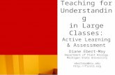 Teaching for Understanding in Large Classes: Active Learning & Assessment Diane Ebert-May Department of Plant Biology Michigan State University ebertmay@msu.edu.