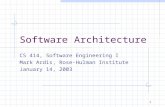 1 Software Architecture CS 414, Software Engineering I Mark Ardis, Rose-Hulman Institute January 14, 2003.