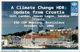 A Climate Change HDR: Update from Croatia Seth Landau, Susan Legro, Sandra Vlasic ESD COP Meeting, Bratislava October 15, 2008.