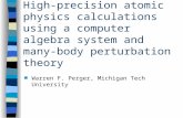 High-precision atomic physics calculations using a computer algebra system and many-body perturbation theory n Warren F. Perger, Michigan Tech University.