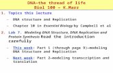 DNA—the thread of life Biol 100 – K.Marr 1.Topics this lecture – DNA structure and Replication – Chapter 10 in Essential Biology by Campbell et al 2.Lab.